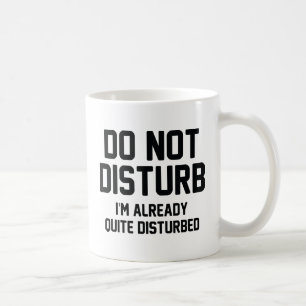 Do Not Disturb Coffee Mug