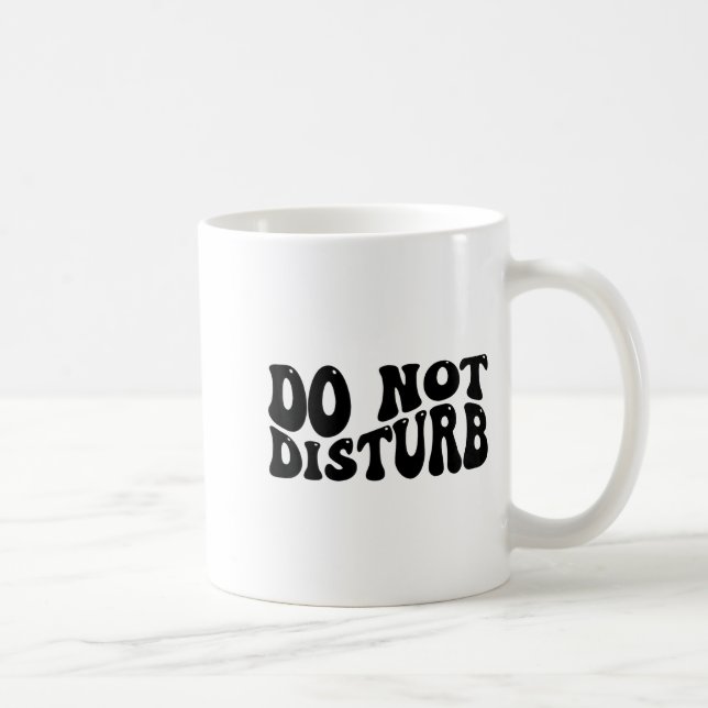 Do Not Disturb  Coffee Mug (Right)