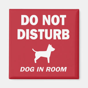 Do Not Disturb Dog in Room Warning Magnet