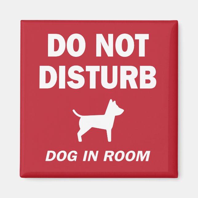 Do Not Disturb Dog in Room Warning Magnet (Front)