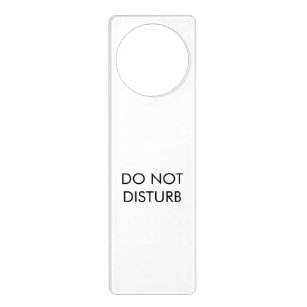 "Do not Disturb"  elegant black letters, white Door Hanger