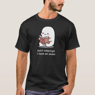 Do Not Disturb Exam Mode T-Shirt