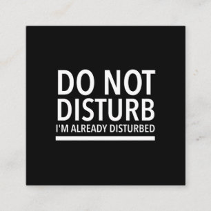 Do not disturb funny quotes white square business card