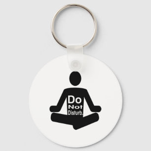 Do Not Disturb Funny Yoga Meditation Statement Keychain