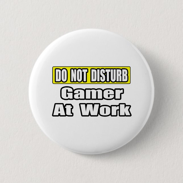 Do Not Disturb...Game At Work 2 Inch Round Button (Front)