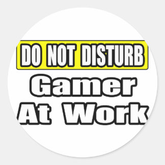 Do Not Disturb...Game At Work Classic Round Sticker