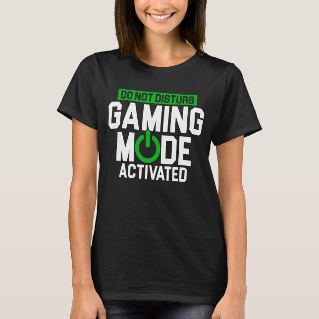 Do Not Disturb Gaming Mode Activated Controller Vi T-Shirt (Front)