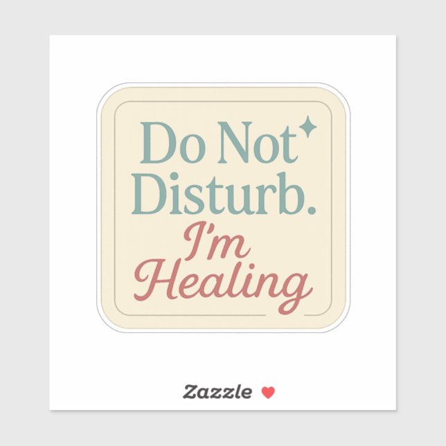 Do Not Disturb I’m Healing Sticker (Sheet)