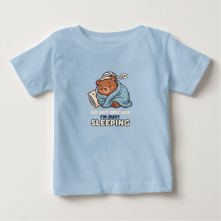 Do Not Disturb I'm Busy Sleeping Cute Sleeping Baby T-Shirt
