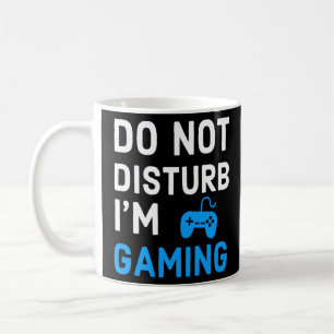 Do Not Disturb I'm Gaming Funny Video Games Gamer  Coffee Mug