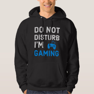Do Not Disturb I'm Gaming Funny Video Games Gamer Hoodie