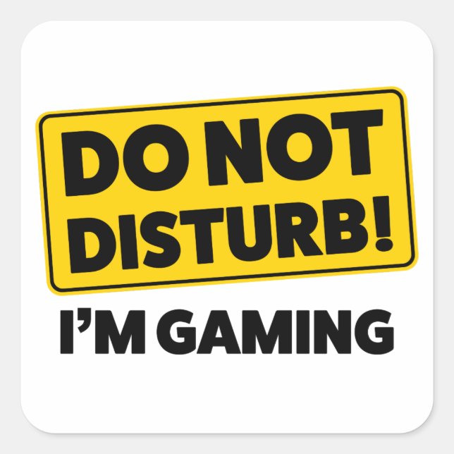 Do not disturb! I'm gaming Square Sticker (Front)