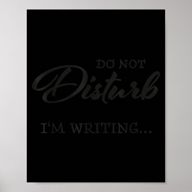 Do Not Disturb - I'm Writing  Poster (Front)