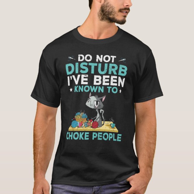 Do not disturb i've been known to choke people Cro T-Shirt (Front)