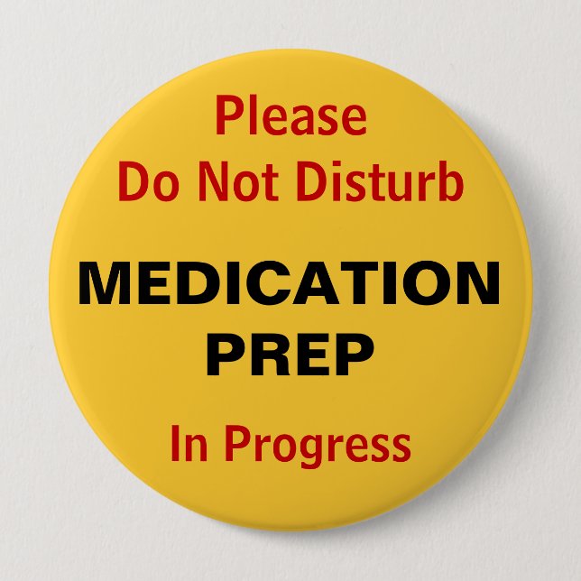 Do not disturb Medication Preparation 4 Inch Round Button (Front)