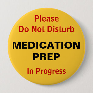Do not disturb Medication Preparation 4 Inch Round Button