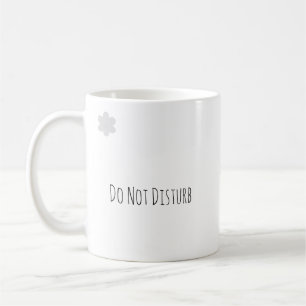 Do Not Disturb Mug, Funny Introvert Coffee Mug