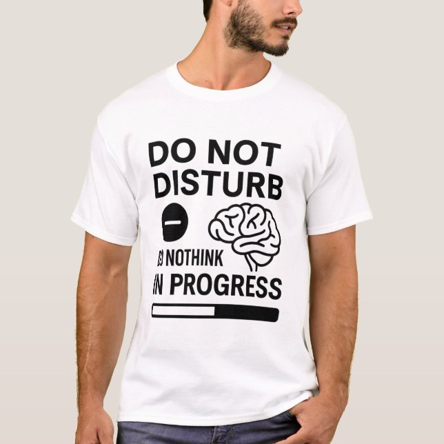 Do Not Disturb – Overthinking in Progress T-Shirt (Front)