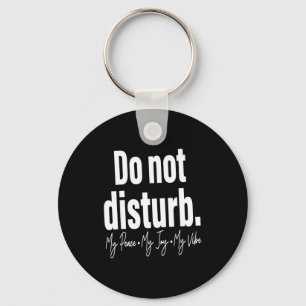 Do Not Disturb Peace Joy Vibe, Funny Sarcastic Quo Keychain