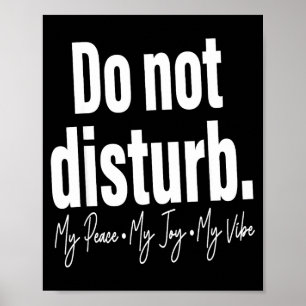 Do Not Disturb Peace Joy Vibe, Funny Sarcastic Quo Poster