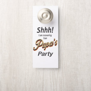 Do not Disturb Shhh funny recovering from Party Door Hanger