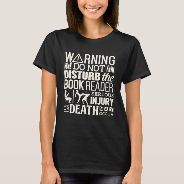 Do not disturb the  Book Reader Warning T-Shirt (Front)
