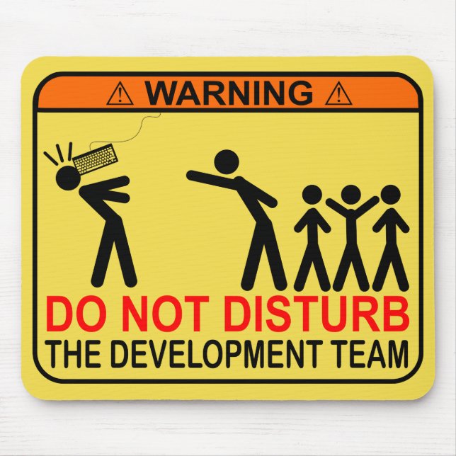 DO NOT DISTURB THE DEVELOPMENT TEAM MOUSE PAD (Front)