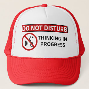 DO NOT DISTURB: Thinking in Progress (Red Hat) Trucker Hat