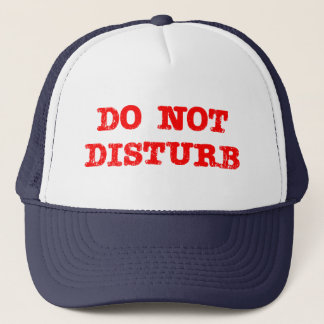 Do Not Disturb Trucker Hat
