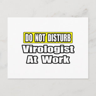 Do Not Disturb...Virologist At Work Postcard