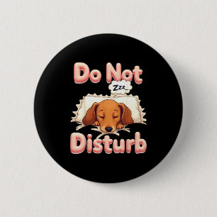 Do Not Disturb Wiener Dog Funny Dachshund Pajamas 2 Inch Round Button
