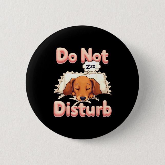 Do Not Disturb Wiener Dog Funny Dachshund Pajamas  2 Inch Round Button (Front)