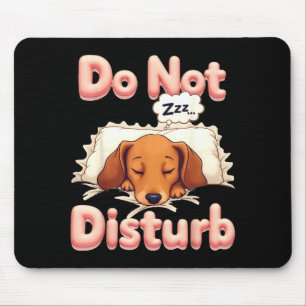 Do Not Disturb Wiener Dog Funny Dachshund Pajamas Mouse Pad