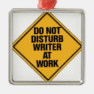 Do not Disturb writer at work Metal Ornament