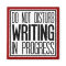 Do Not Disturb Writing In Progress Magnet
