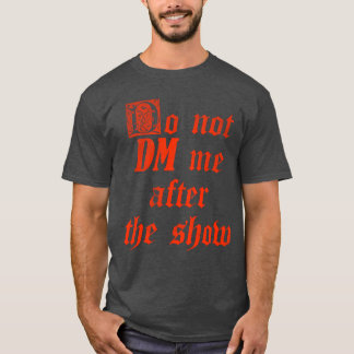 Do not DM me after the show retro T-Shirt