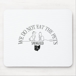 Do Not Eat Pets Debate Ohio Springfield  Mouse Pad