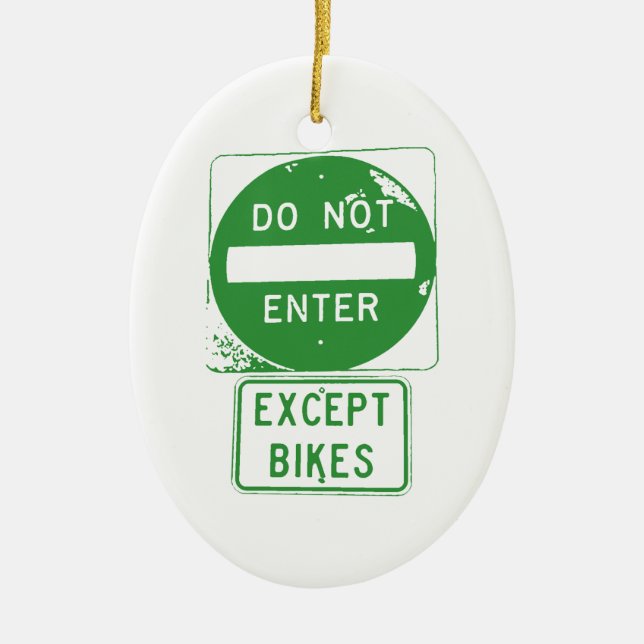 Do Not Enter Except Bikes Ceramic Ornament (Front)