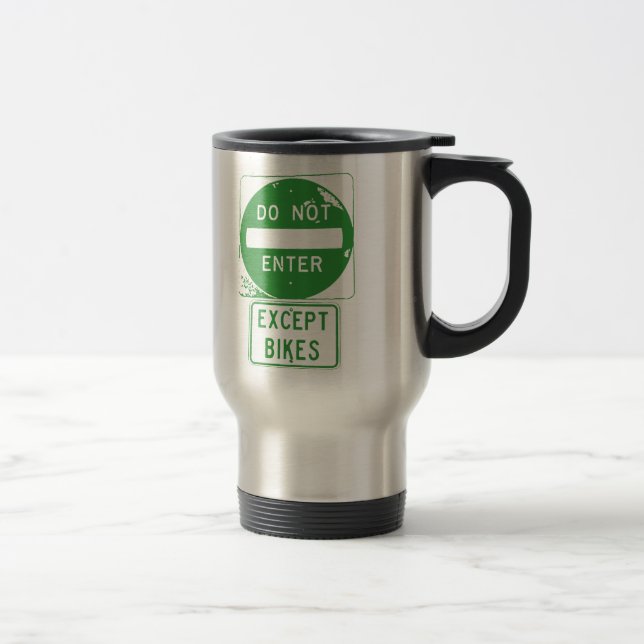 Do Not Enter Except Bikes Travel Mug (Right)