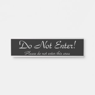 "Do Not Enter!" "Please do not enter this area" Door Sign