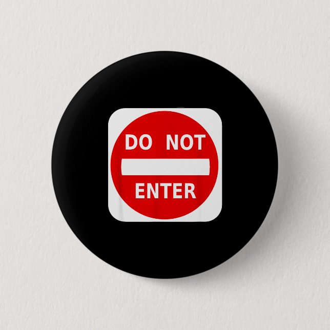 Do Not Enter Street Traffic Sign S  2 Inch Round Button (Front)