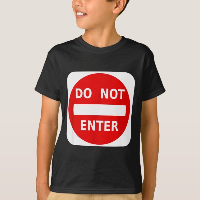 Do Not Enter Street Traffic Sign S  T-Shirt (Front)