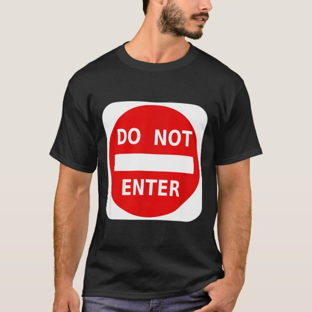 Do Not Enter Street Traffic Sign S  T-Shirt (Front)