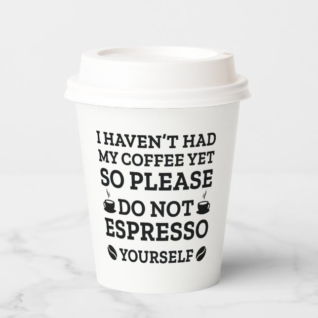 Do Not Espresso Yourself Paper Cups (Front)