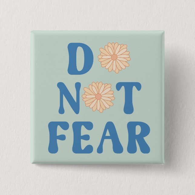 Do Not Fear 2 Inch Square Button (Front)