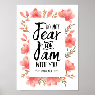 Do Not Fear for I Am With You Art Print
