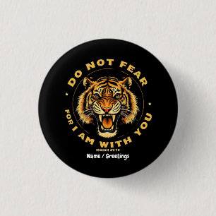 Do Not Fear For I Am With You Isaiah 41:10 Bible 1 Inch Round Button