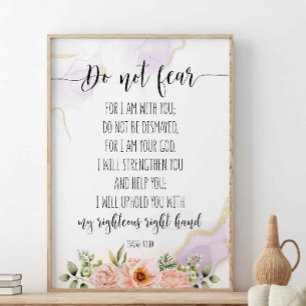 Do Not Fear For I Am With You, Isaiah 41:10 Poster