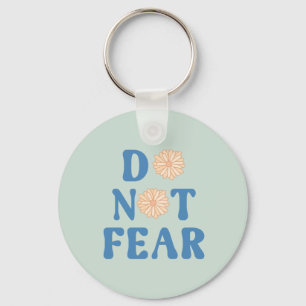 Do Not Fear Keychain