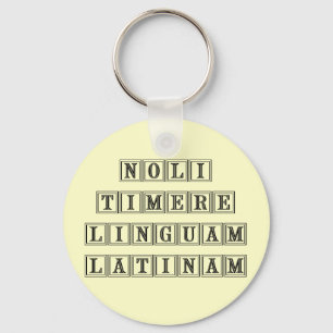 Do not fear the Latin Language (Latin) Keychain
